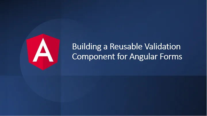 Construire un composant de validation réutilisable pour les formes angulaires